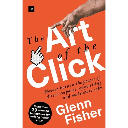The Art of the Click: How to Harness the Power of Direct - Response Copywriting and Make More Sales - Paperback - iShook Books