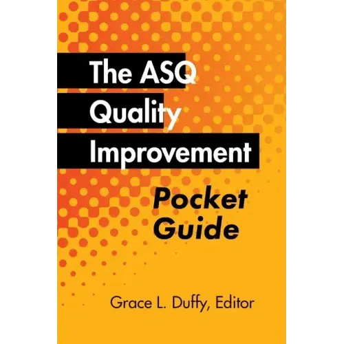 The ASQ Quality Improvement Pocket Guide: Basic History, Concepts, Tools, and Relationships - Paperback - iShook Books