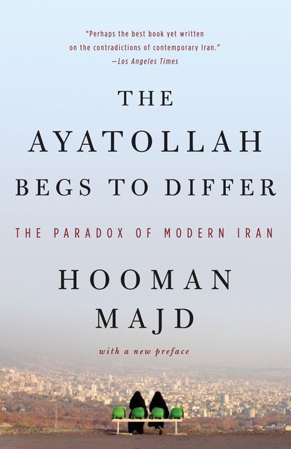 The Ayatollah Begs to Differ: The Paradox of Modern Iran - iShook Books