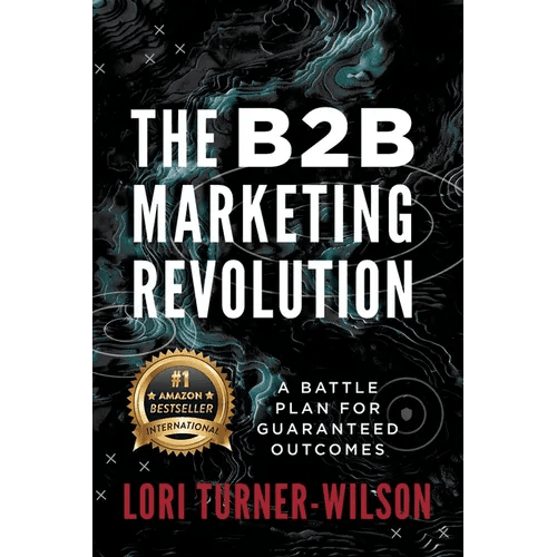 The B2B Marketing Revolution(TM): A Battle Plan for Guaranteed Outcomes - Paperback - iShook Books