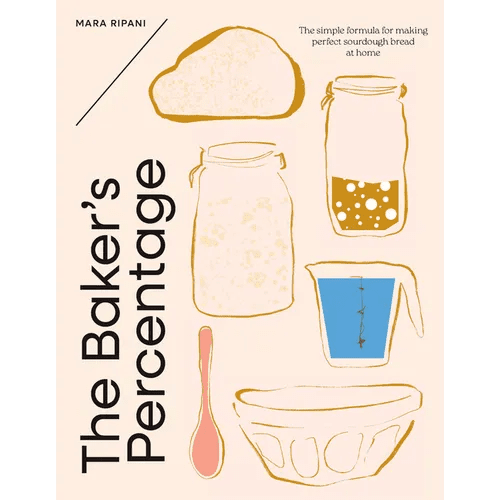 The Baker's Percentage: The Simple Formula for Making Perfect Sourdough Bread at Home - Hardcover - iShook Books