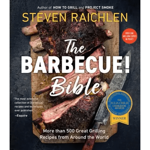 The Barbecue! Bible: More Than 500 Great Grilling Recipes from Around the World - Paperback - iShook Books