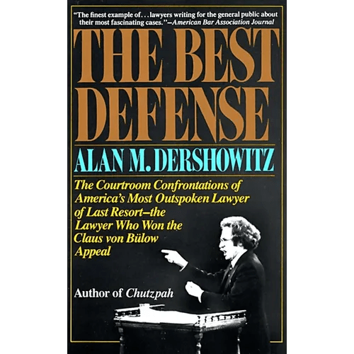 The Best Defense: The Courtroom Confrontations of America's Most Outspoken Lawyer of Last Resort - The Lawyer Who Won the Claus Von Bulow Appeal - Paperback - iShook Books