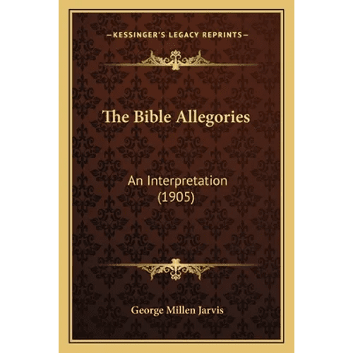 The Bible Allegories: An Interpretation (1905) - Paperback - iShook Books