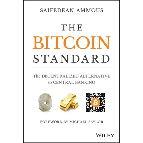 The Bitcoin Standard: The Decentralized Alternative to Central Banking - Hardcover - iShook Books