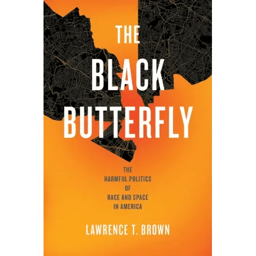 The Black Butterfly: The Harmful Politics of Race and Space in America - Paperback - iShook Books