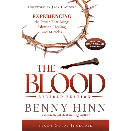 The Blood Revised Edition: Experiencing the Power That Brings Salvation, Healing, and Miracles - Paperback - iShook Books