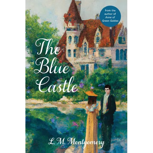 The Blue Castle (Warbler Classics Annotated Edition) - Paperback - iShook Books