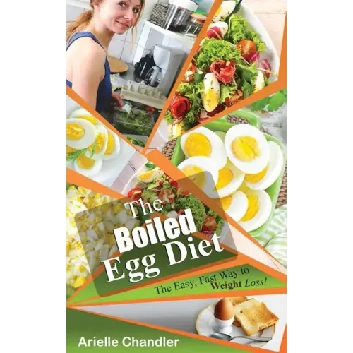 The Boiled Egg Diet: The Easy, Fast Way to Weight Loss!: Lose Up to 25 Pounds in 2 Short Weeks! - Paperback - iShook Books