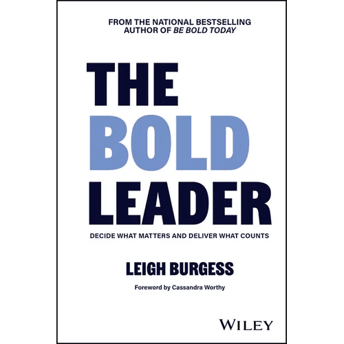 The Bold Leader: Decide What Matters and Deliver What Counts - Hardcover - iShook Books
