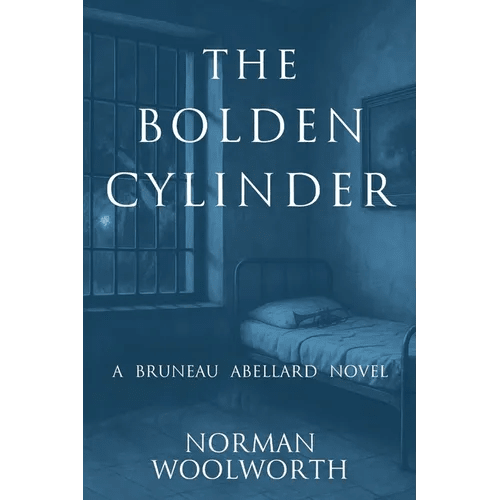 The Bolden Cylinder: A Bruneau Abellard Novel - Paperback - iShook Books