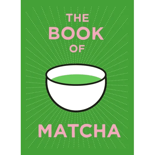 The Book of Matcha: A Superhero Tea - What It Is, How to Drink It, Recipes and Lots More - Hardcover - iShook Books