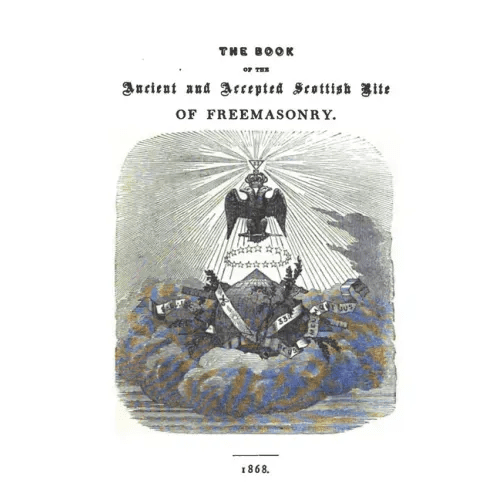 The Book of the Ancient and Accepted Scottish Rite of Freemasonry: Containing Instructions In All The Degrees From The Third To The Thirty - Third, And - Paperback - iShook Books