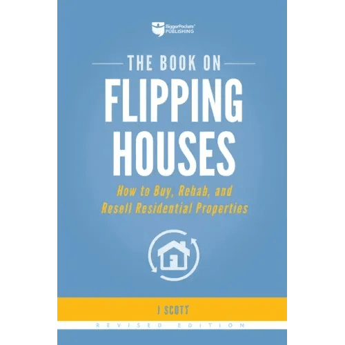 The Book on Flipping Houses: How to Buy, Rehab, and Resell Residential Properties - Paperback - iShook Books