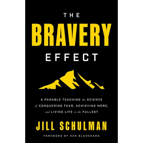 The Bravery Effect: A Parable Teaching the Science of Conquering Fear, Achieving More, and Living Life to the Fullest - Hardcover - iShook Books