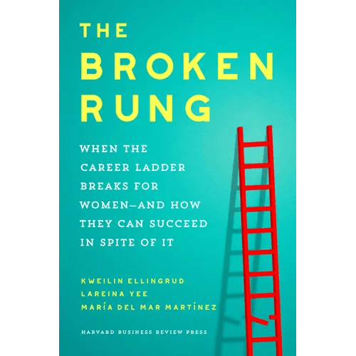 The Broken Rung: When the Career Ladder Breaks for Women - And How They Can Succeed in Spite of It - Hardcover - iShook Books