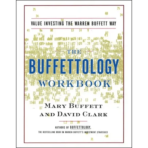 The Buffettology Workbook: The Proven Techniques for Investing Successfully in Changing Markets That Have Made Warren Buffett the World's Most Famous - Paperback - iShook Books