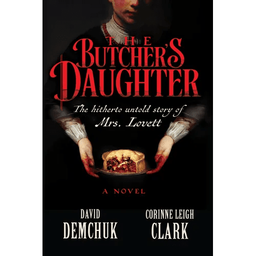 The Butcher's Daughter: The Hitherto Untold Story of Mrs. Lovett - Hardcover - iShook Books