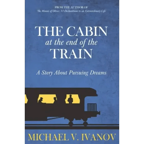 The Cabin at the End of the Train: A Story About Pursuing Dreams - Paperback - iShook Books
