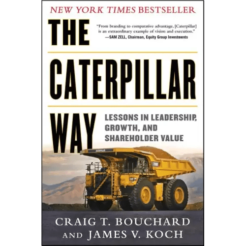 The Caterpillar Way: Lessons in Leadership, Growth, and Shareholder Value - Hardcover - iShook Books
