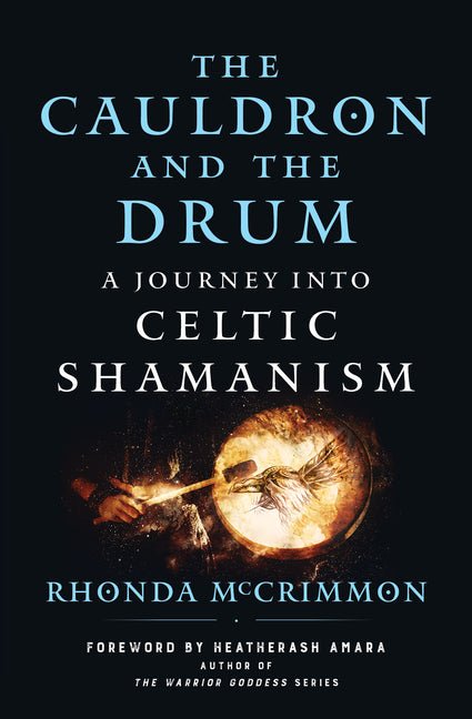 The Cauldron and the Drum: A Journey Into Celtic Shamanism - iShook Books