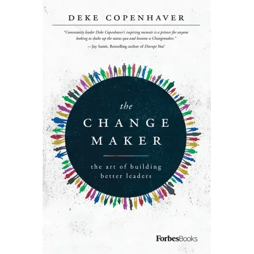 The Changemaker: The Art of Building Better Leaders - Hardcover - iShook Books