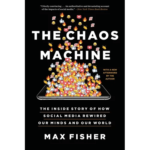 The Chaos Machine: The Inside Story of How Social Media Rewired Our Minds and Our World - Paperback - iShook Books