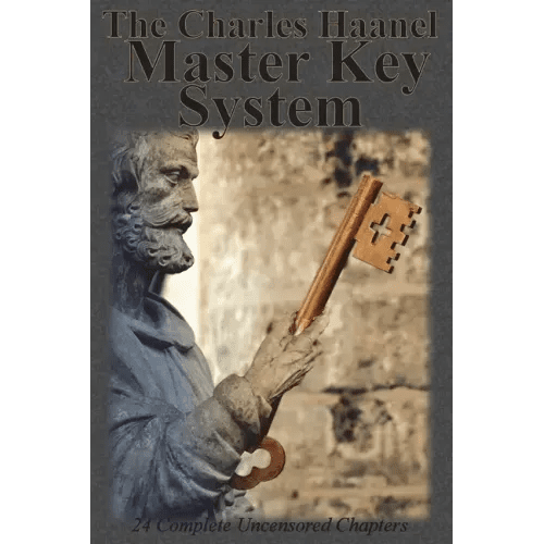 The Charles Haanel Master Key System: 24 Complete Uncensored Chapters - Paperback - iShook Books