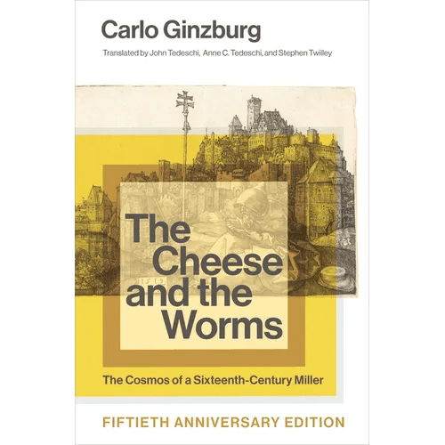 The Cheese and the Worms: The Cosmos of a Sixteenth - Century Miller - Paperback - iShook Books