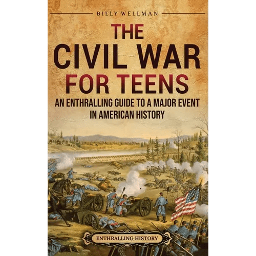 The Civil War for Teens: An Enthralling Guide to a Major Event in American History - Hardcover - iShook Books