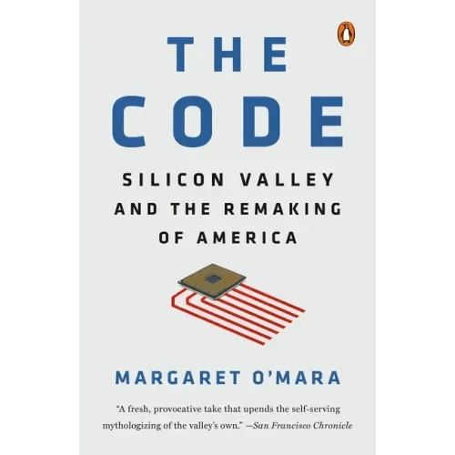 The Code: Silicon Valley and the Remaking of America - Paperback - iShook Books