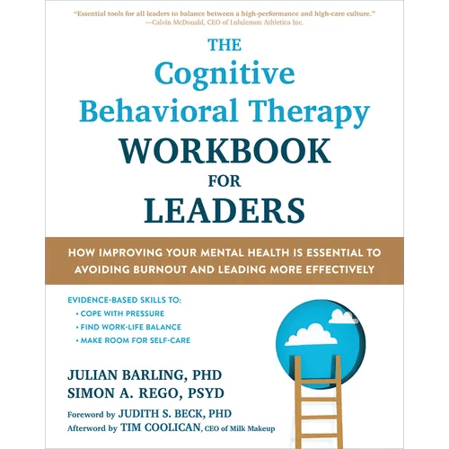 The Cognitive Behavioral Therapy Workbook for Leaders: How Improving Your Mental Health Is Essential to Avoiding Burnout and Leading More Effectively - Paperback - iShook Books
