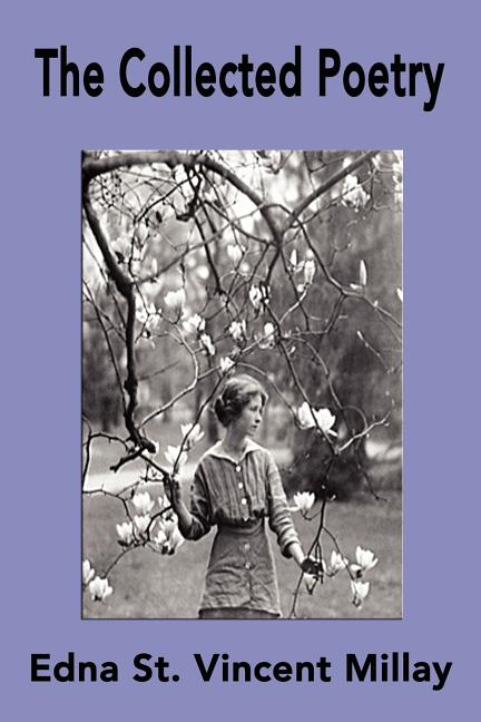 The Collected Poetry of Edna St. Vincent Millay - iShook Books