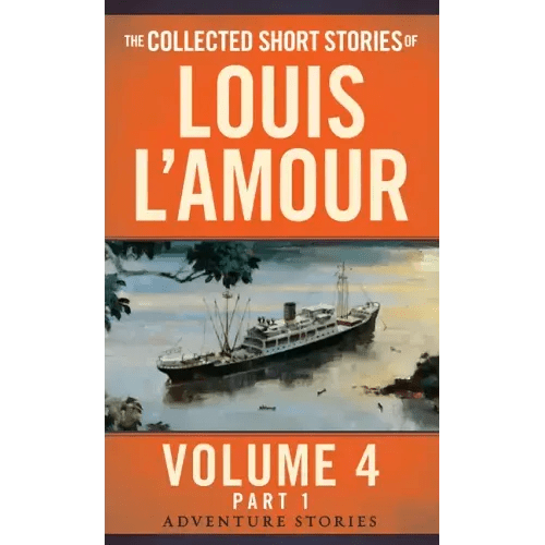 The Collected Short Stories of Louis l'Amour, Volume 4, Part 1: Adventure Stories - Paperback - iShook Books