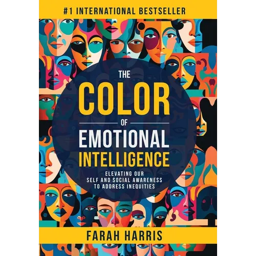 The Color of Emotional Intelligence: Elevating Our Self and Social Awareness to Address Inequities - Hardcover - iShook Books