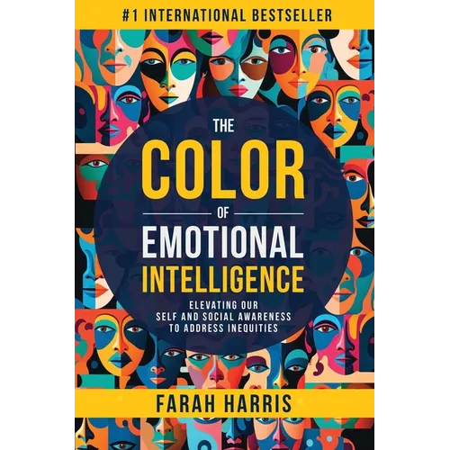 The Color of Emotional Intelligence: Elevating Our Self and Social Awareness to Address Inequities - Paperback - iShook Books