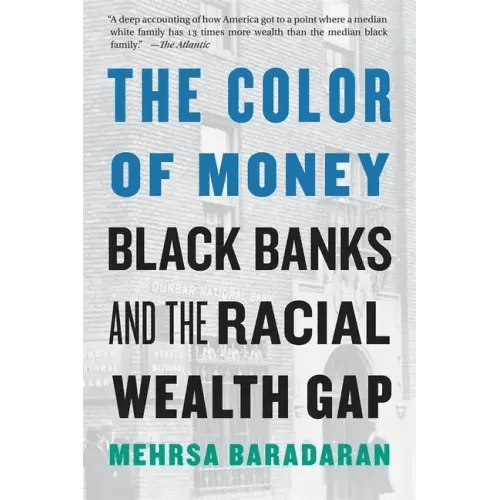 The Color of Money: Black Banks and the Racial Wealth Gap - Paperback - iShook Books