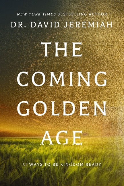 The Coming Golden Age: 31 Ways to Be Kingdom Ready - iShook Books