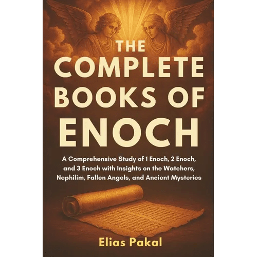 The Complete Books of Enoch: A Comprehensive Study of 1 Enoch, 2 Enoch, and 3 Enoch with Insights on the Watchers, Nephilim, Fallen Angels, and Ancien - Paperback - iShook Books