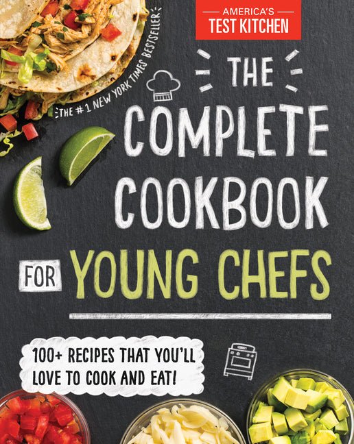 The Complete Cookbook for Young Chefs: 100+ Recipes That You'll Love to Cook and Eat - iShook Books
