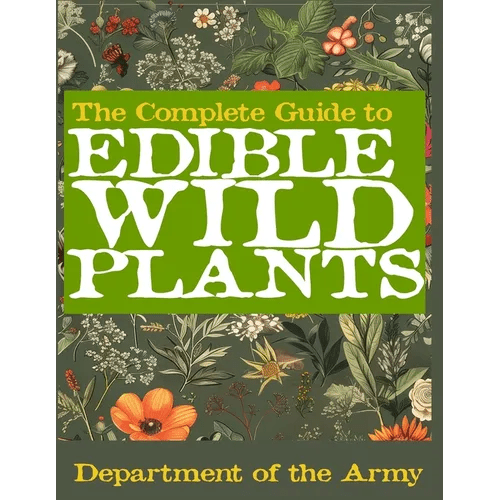 The Complete Guide to Edible Wild Plants (Illustrated) - Paperback - iShook Books