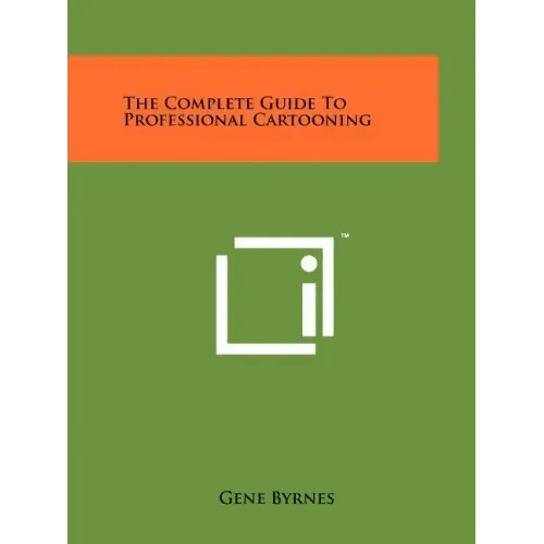 The Complete Guide To Professional Cartooning - Paperback - iShook Books