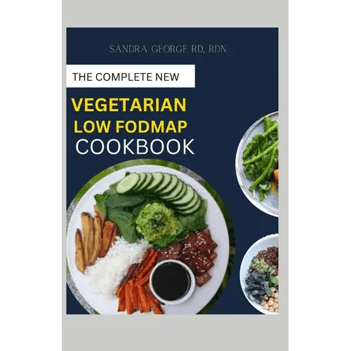 The Complete New Vegetarian Low Fodmap Cookbook: A vegetarian guide and recipes in satisfying your palate and soothing your digestion - Paperback - iShook Books