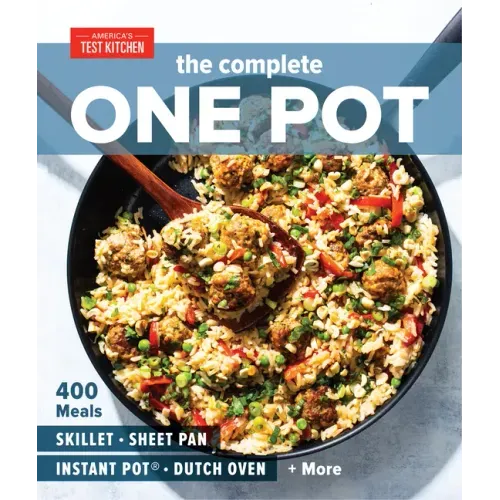 The Complete One Pot: 400 Meals for Your Skillet, Sheet Pan, Instant Pot(r), Dutch Oven, and More - Paperback - iShook Books