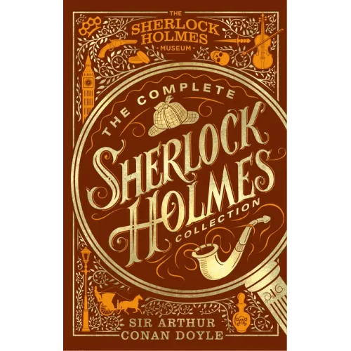 The Complete Sherlock Holmes Collection: An Official Sherlock Holmes Museum Product - Hardcover - iShook Books