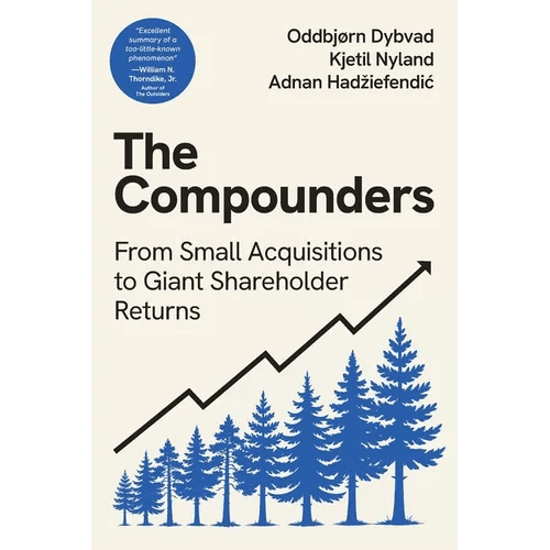 The Compounders: From Small Acquisitions to Giant Shareholder Returns - Paperback - iShook Books