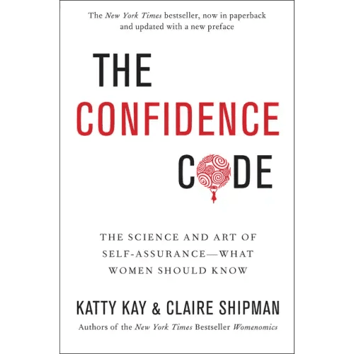 The Confidence Code: The Science and Art of Self - Assurance - What Women Should Know - Paperback - iShook Books
