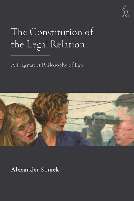 The Constitution of the Legal Relation: A Pragmatist Philosophy of Law - iShook Books