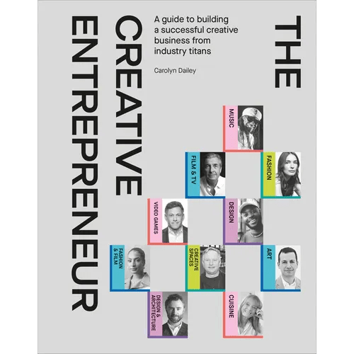 The Creative Entrepreneur: A Guide to Building a Successful Creative Business from Industry Titans - Hardcover - iShook Books