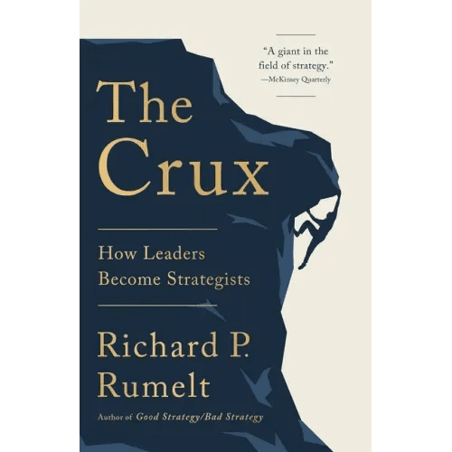 The Crux: How Leaders Become Strategists - Hardcover - iShook Books
